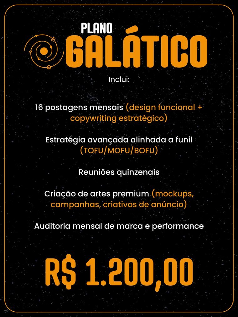 Plano Galático: 16 postagens mensais, estratégia de funil, reuniões quinzenais, artes premium, auditoria mensal de marca